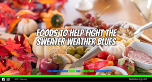 Read more about the article Foods to Help Fight the Sweater Weather Blues