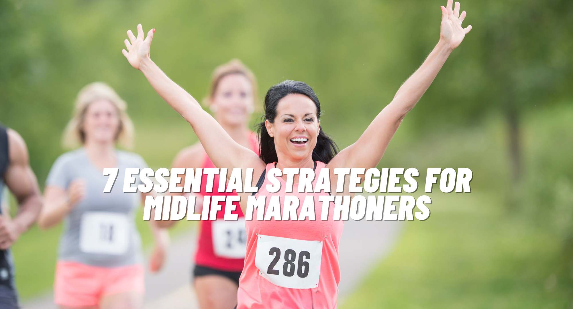 Read more about the article 7 Essential Strategies for Midlife Marathoners