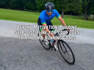 Read more about the article Beyond Motivation: Building Self-Discipline for Your 2025 Triathlon & Running Goals